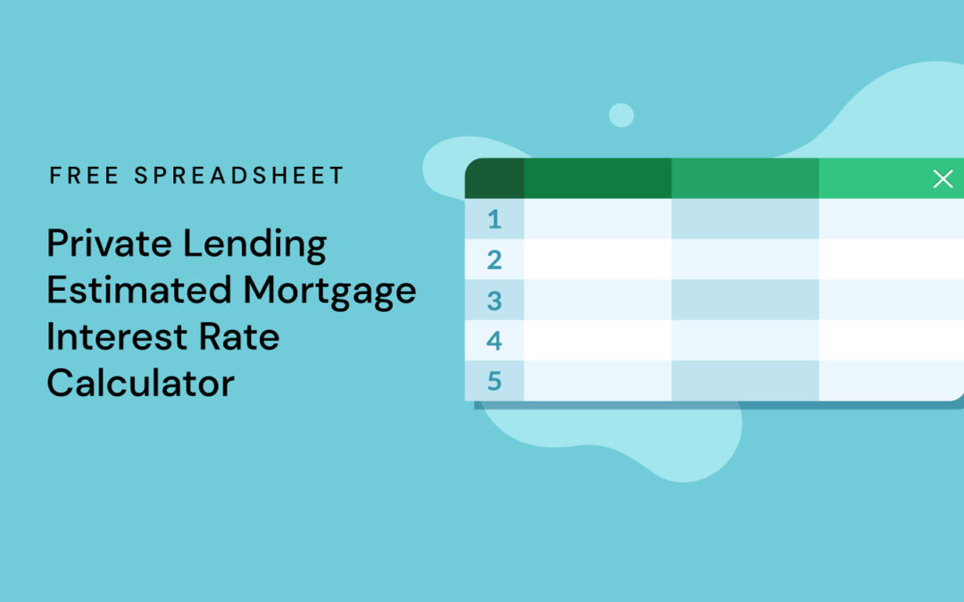 The Private Lending Estimated Mortgage Interest Rate Calculator